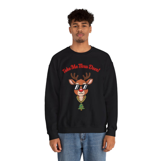 Take Me Thru Deer Unisex Christmas Sweatshirt