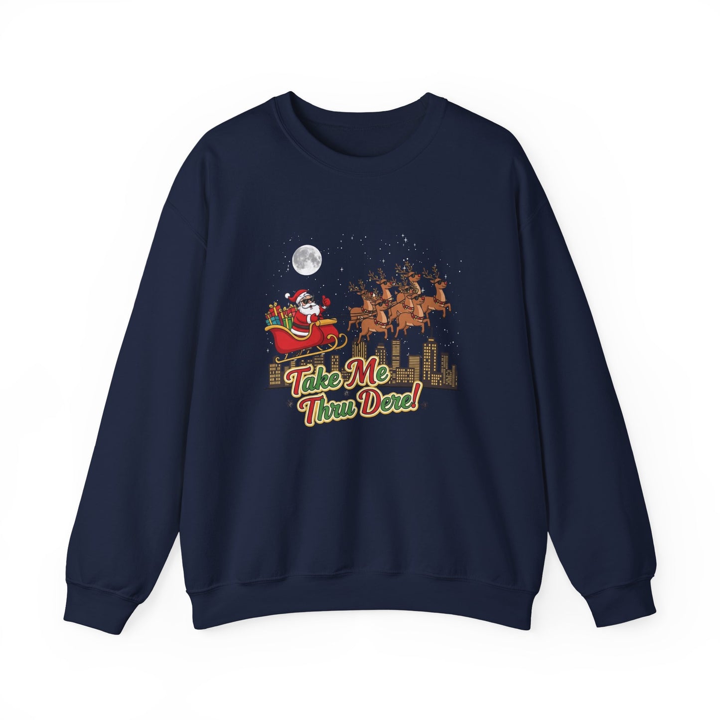 Take Me Thru Dere Unisex Ugly Christmas Sweatshirt