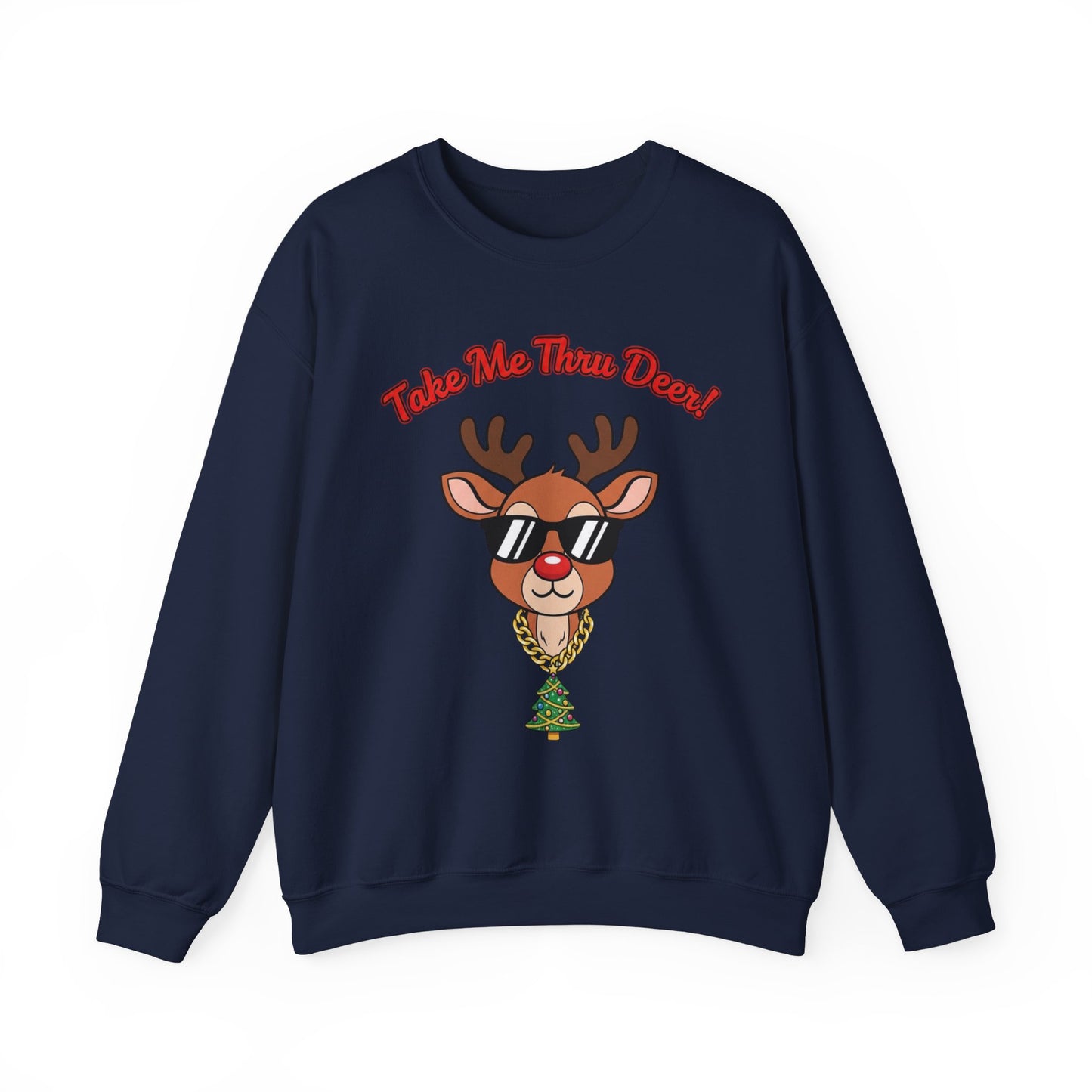 Take Me Thru Deer Unisex Christmas Sweatshirt
