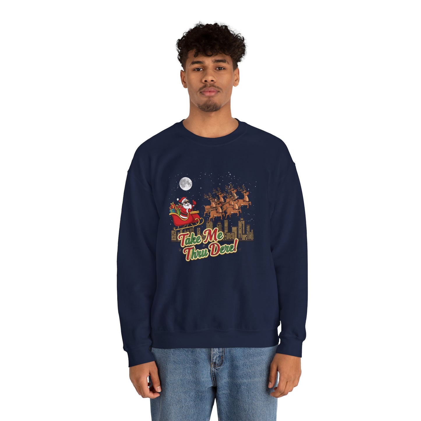 Take Me Thru Dere Unisex Ugly Christmas Sweatshirt