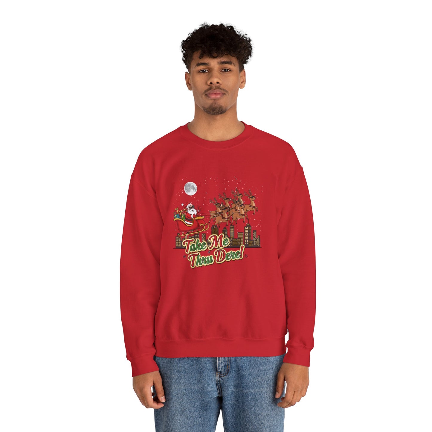 Take Me Thru Dere Unisex Ugly Christmas Sweatshirt