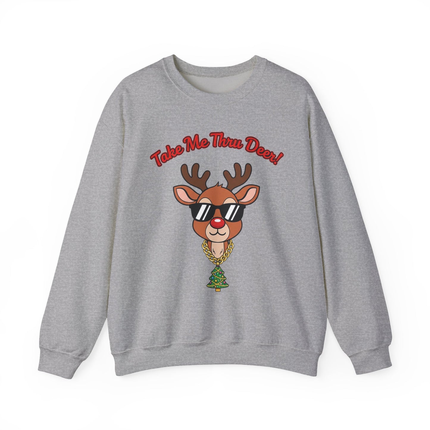 Take Me Thru Deer Unisex Christmas Sweatshirt