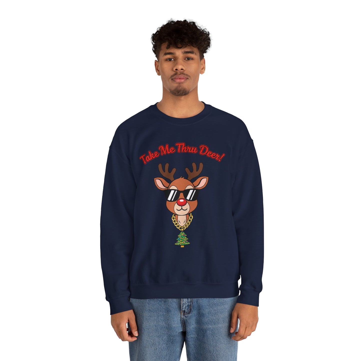 Take Me Thru Deer Unisex Christmas Sweatshirt