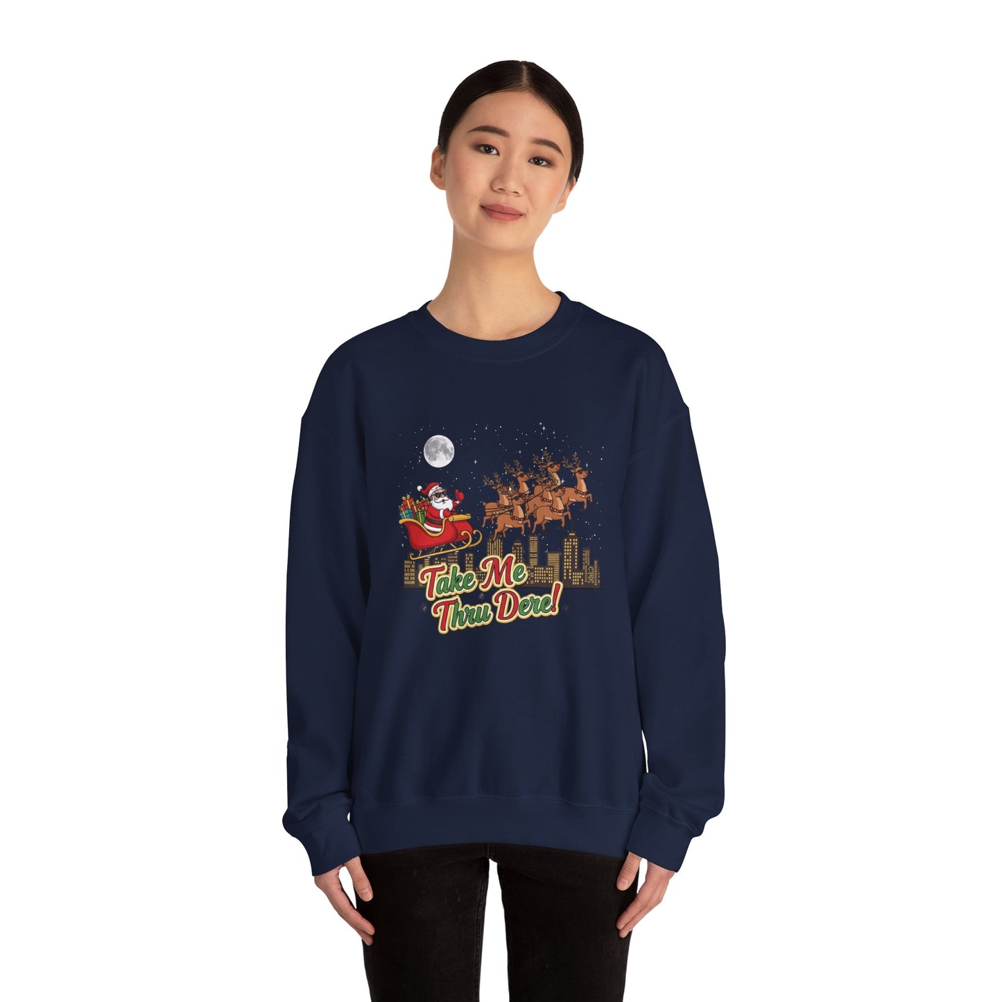 Take Me Thru Dere Unisex Ugly Christmas Sweatshirt