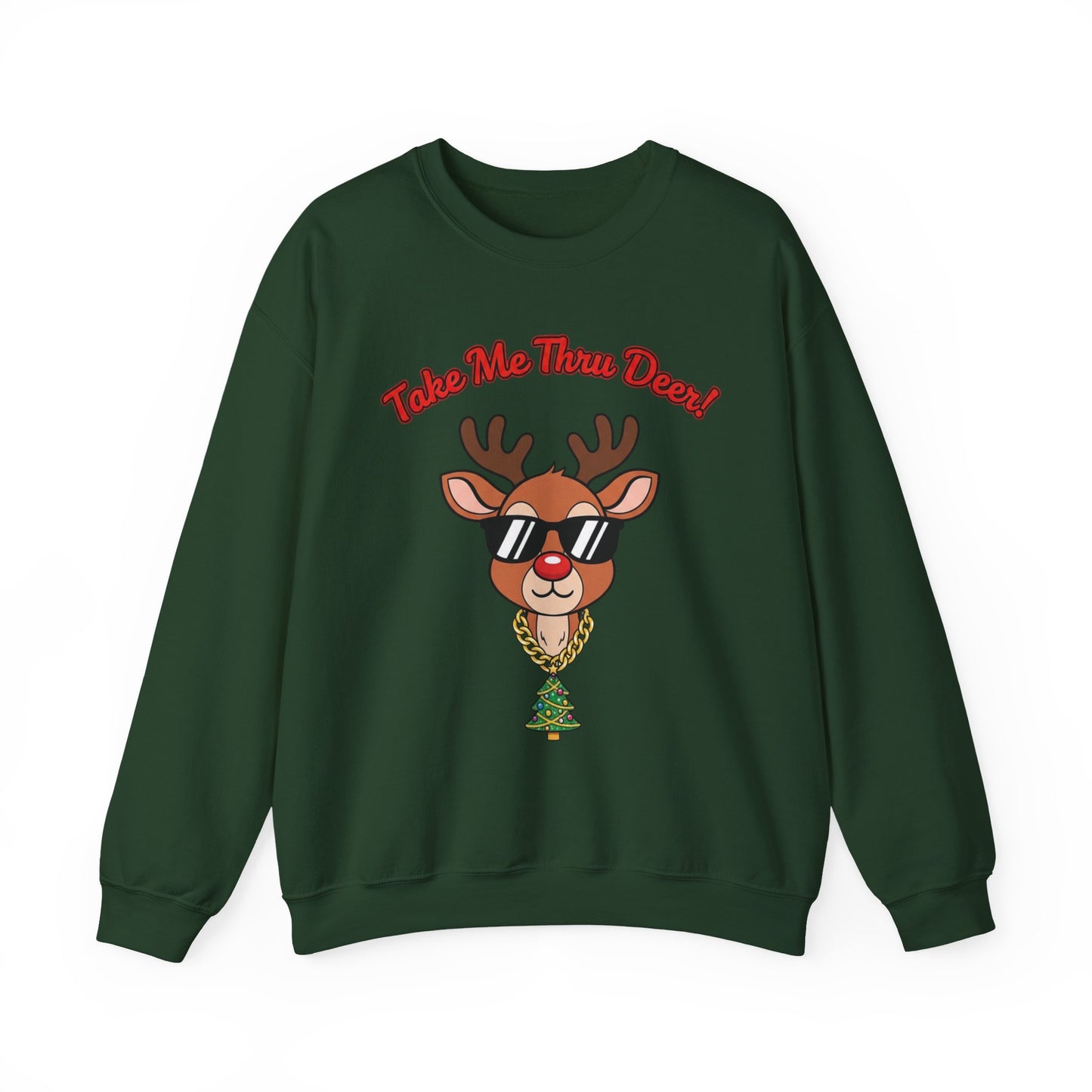 Take Me Thru Deer Unisex Christmas Sweatshirt