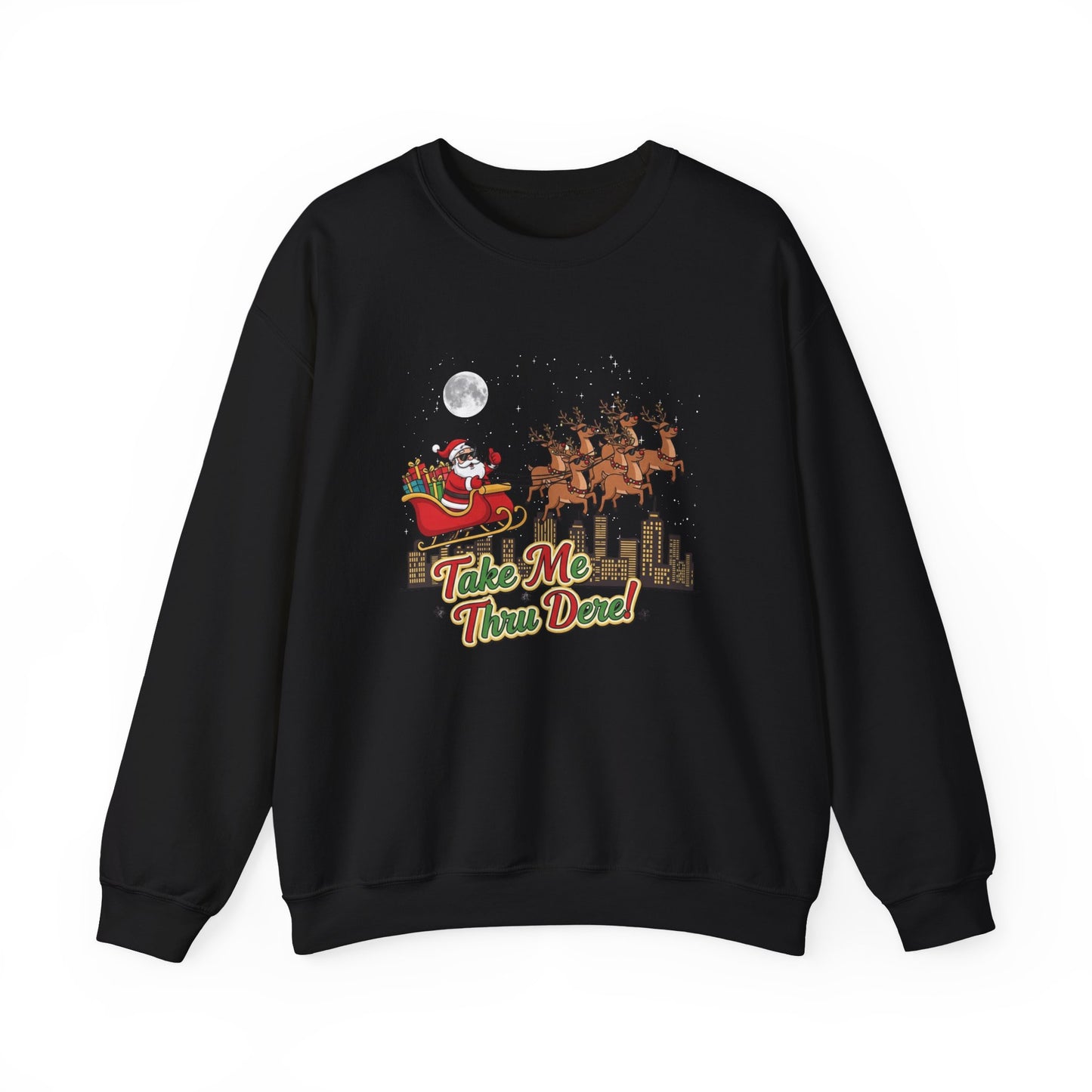 Take Me Thru Dere Unisex Ugly Christmas Sweatshirt