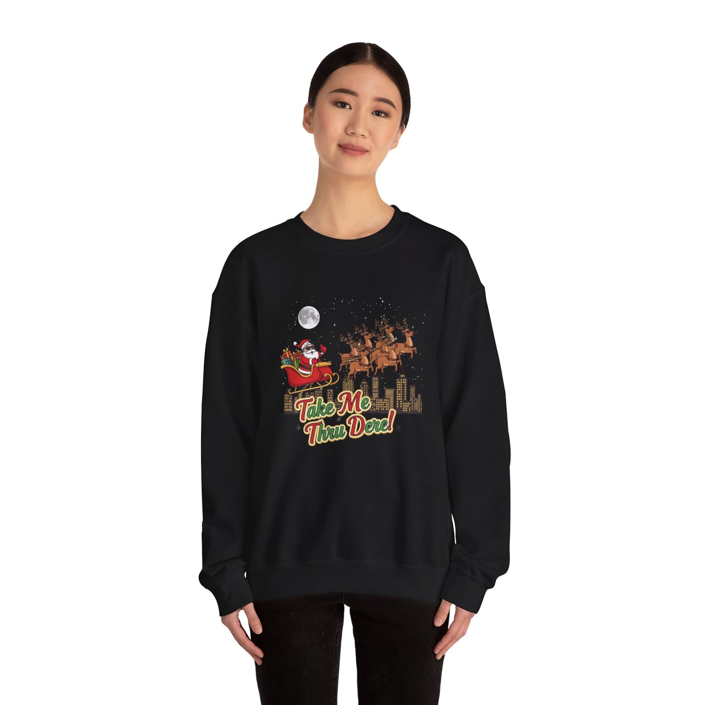 Take Me Thru Dere Unisex Ugly Christmas Sweatshirt