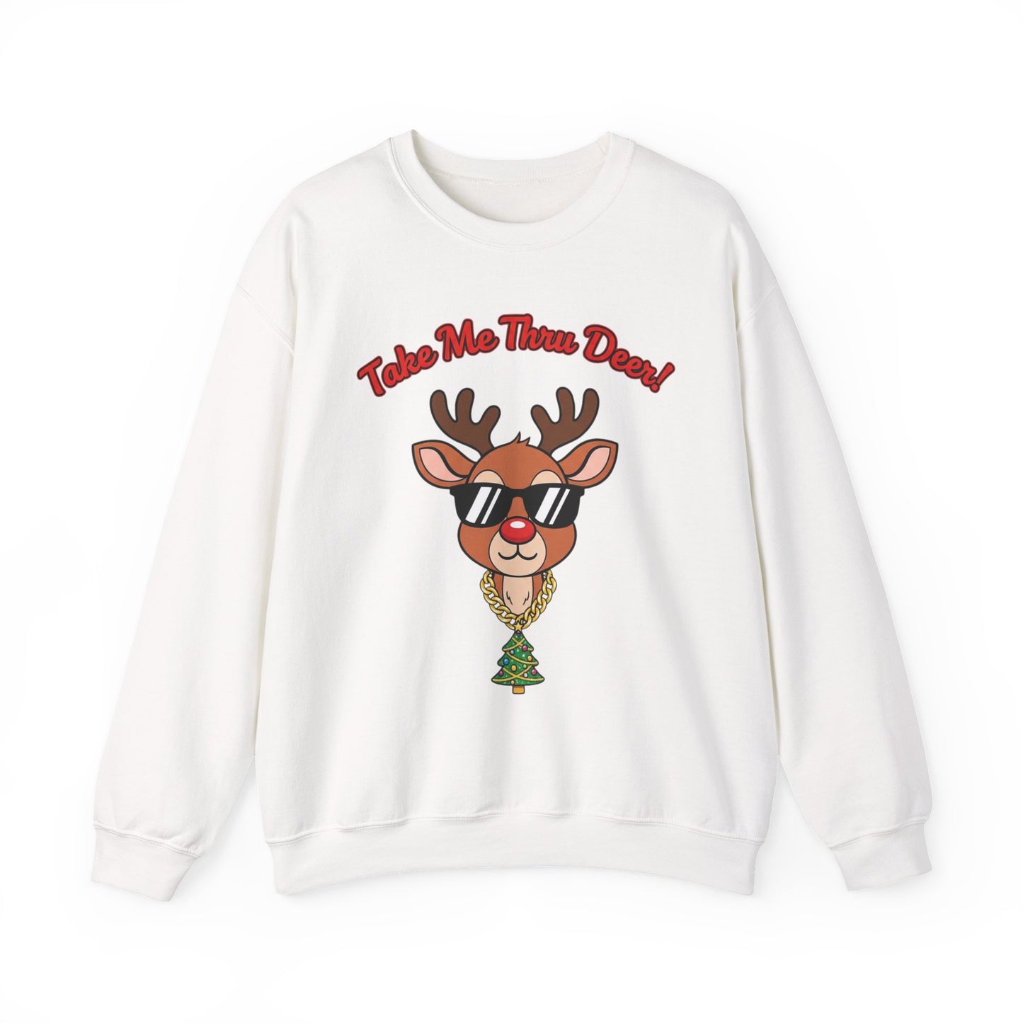 Take Me Thru Deer Unisex Christmas Sweatshirt