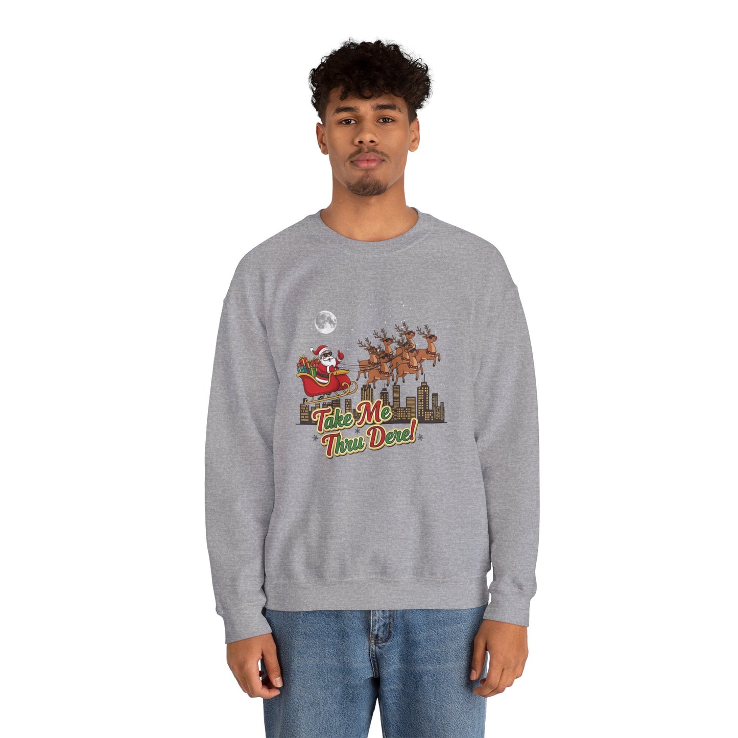 Take Me Thru Dere Unisex Ugly Christmas Sweatshirt