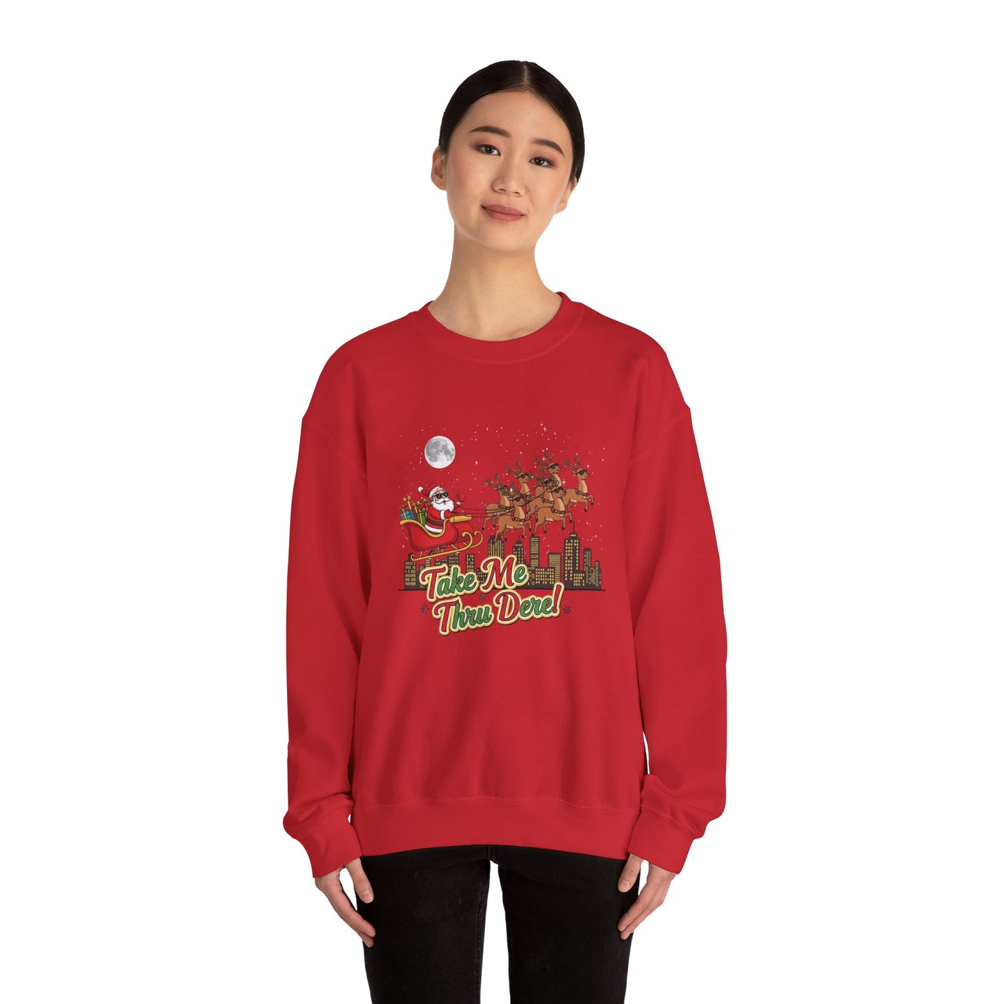 Take Me Thru Dere Unisex Ugly Christmas Sweatshirt
