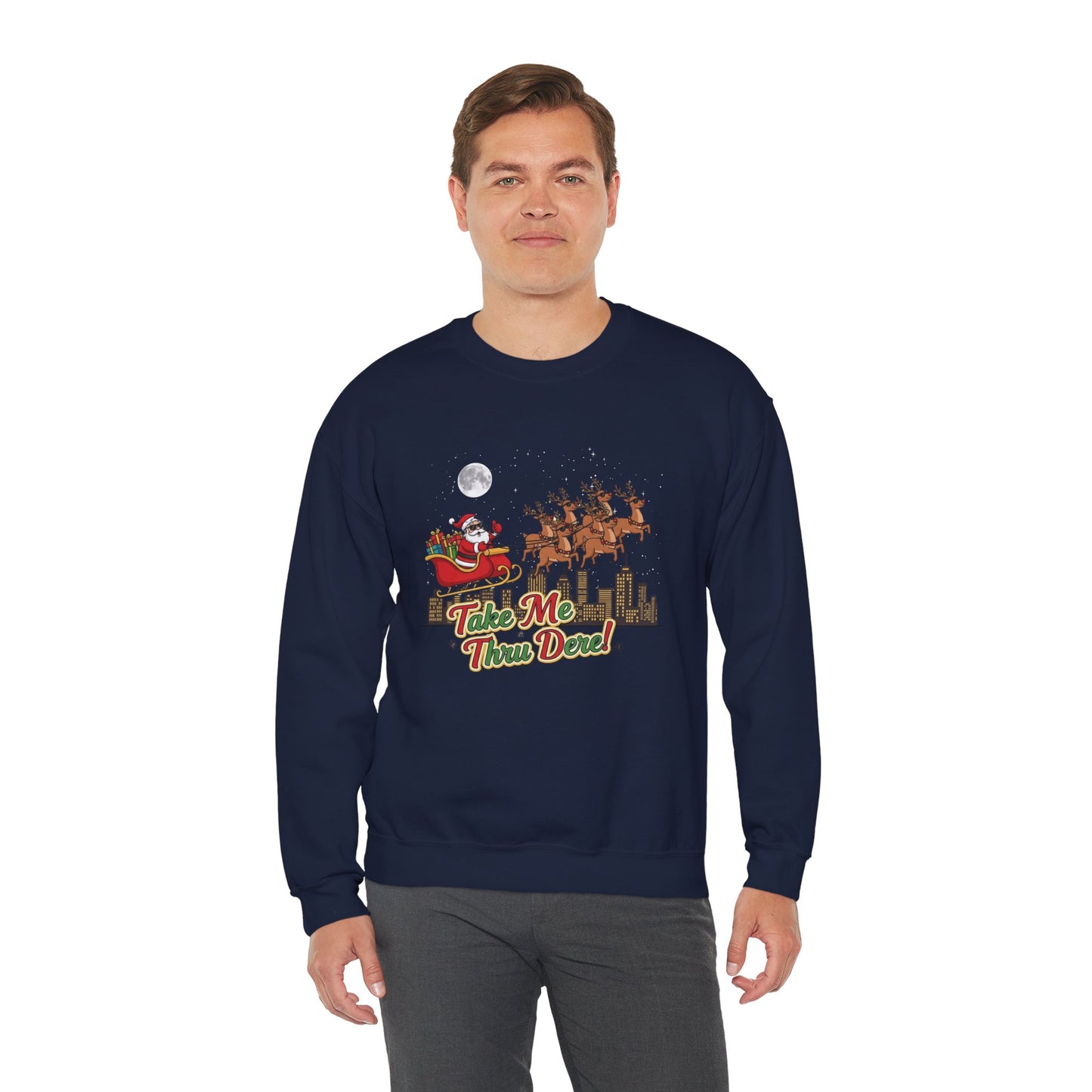 Take Me Thru Dere Unisex Ugly Christmas Sweatshirt