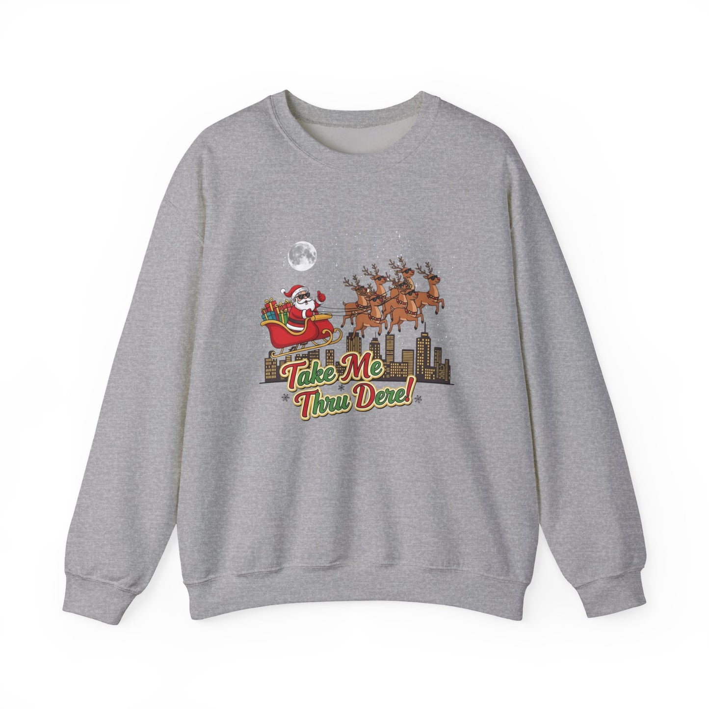 Take Me Thru Dere Unisex Ugly Christmas Sweatshirt